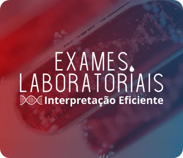 Exames Laboratoriais: Interpretação Eficiente